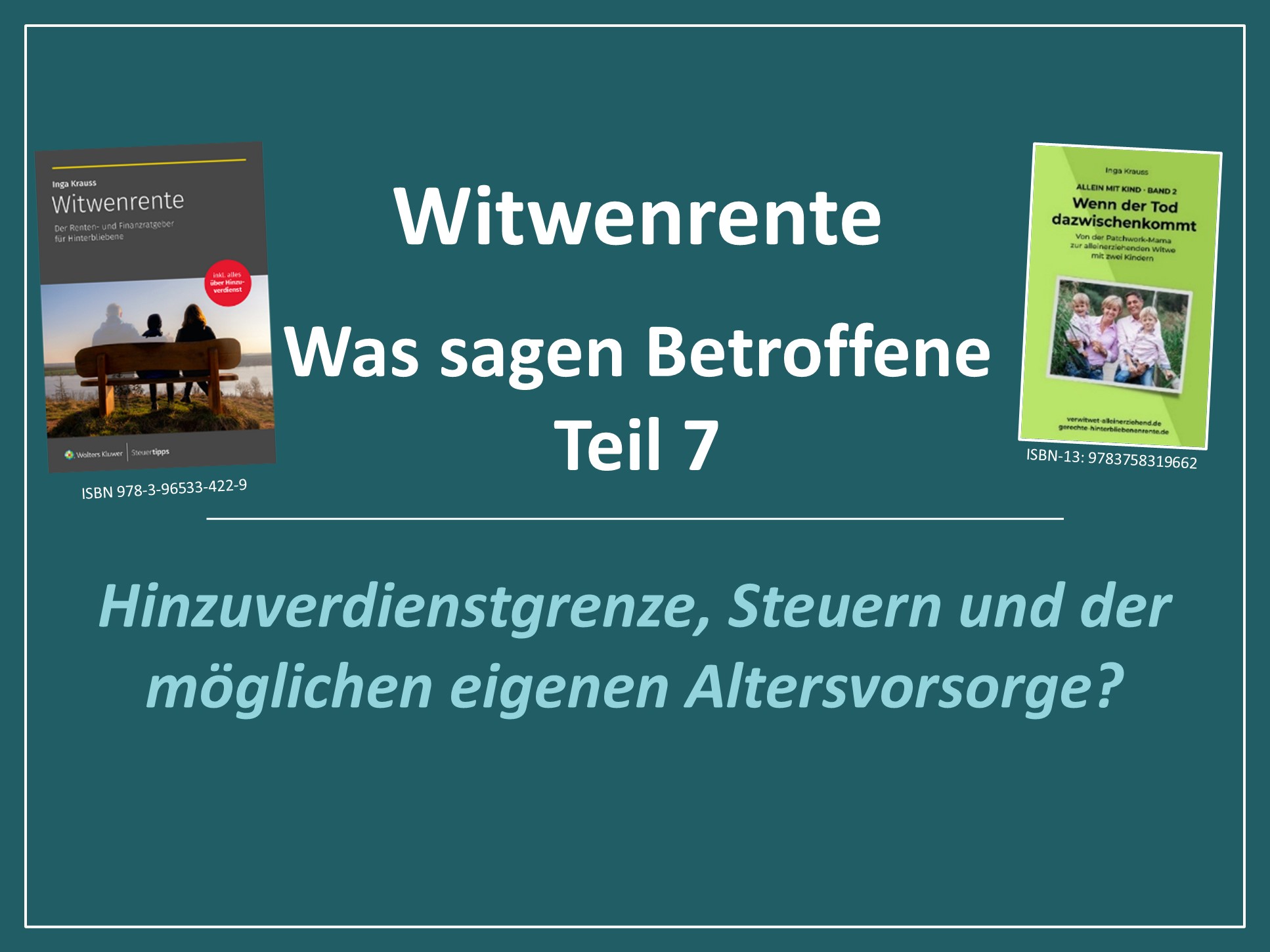 Witwenrente_Was sagen Betroffene_7 Witwenrente - Was sagen Betroffene zur Hinzuverdienstgrenze, Steuern und der möglichen eigenen Altersvorsorge? Teil 7